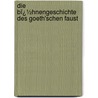 Die Bï¿½Hnengeschichte Des Goeth'schen Faust door Wilhelm Michael Anton Creizenach