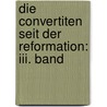 Die Convertiten Seit Der Reformation: Iii. Band door Andreas Räss