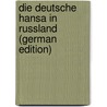 Die Deutsche Hansa in Russland (German Edition) door Winckler Arthur