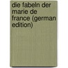 Die Fabeln Der Marie De France (German Edition) by Marie