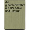 Die Güterschifffahrt auf der Saale und Unstrut by J. Remme