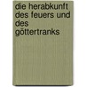 Die Herabkunft Des Feuers Und Des Göttertranks by Kuhn Adalbert