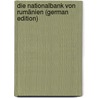 Die Nationalbank Von Rumänien (German Edition) by Cercel Alexander