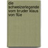 Die Schweizerlegende Vom Bruder Klaus Von Flüe