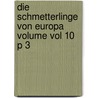 Die schmetterlinge von Europa Volume vol 10 p 3 door Ochsenheimer Ferdinand 1767-1822