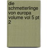 Die schmetterlinge von Europa Volume vol 5 pt 2 door Ochsenheimer Ferdinand 1767-1822