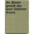 Die älteste Gestalt des West-östlichen Divans