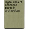 Digital Atlas of Economic Plants in Archaeology by Rtj Cappers