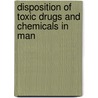 Disposition of Toxic Drugs and Chemicals in Man by Randall C. Baselt