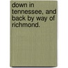 Down in Tennessee, and back by way of Richmond. door Edmund Kirke