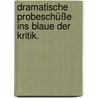 Dramatische Probeschüße ins Blaue der Kritik. door G . . . . . F . . . . . W . . . . . Von Fink