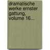 Dramatische Werke Ernster Gattung, Volume 16... door Ernst Benjamin Salomon Raupach