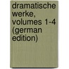 Dramatische Werke, Volumes 1-4 (German Edition) door Christian Zedlitz Joseph