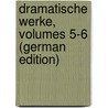 Dramatische Werke, Volumes 5-6 (German Edition) by Laube Heinrich