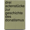 Drei Actenstücke zur Geschichte des Donatismus door Deutsch