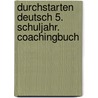 Durchstarten Deutsch 5. Schuljahr. Coachingbuch door Anna Mittmannsgruber