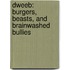 Dweeb: Burgers, Beasts, and Brainwashed Bullies