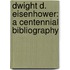 Dwight D. Eisenhower: A Centennial Bibliography