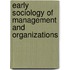 Early Sociology of Management and Organizations