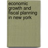 Economic Growth and Fiscal Planning in New York door William Duncombe