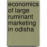 Economics of Large Ruminant Marketing in Odisha by Anirudha Biswal