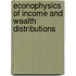 Econophysics of Income and Wealth Distributions