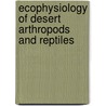 Ecophysiology of Desert Arthropods and Reptiles door John L. Cloudsley-Thompson