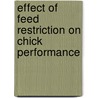 Effect of Feed Restriction on Chick Performance by Nessrin Selim