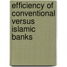 Efficiency Of Conventional Versus Islamic Banks door Mohammed Bader