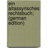 Ein Altassyrisches Rechtsbuch; (German Edition) door Paul 1879-1951 Koschaker