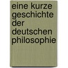 Eine kurze Geschichte der deutschen Philosophie door Vittorio Hosle