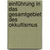 Einführung in das Gesamtgebiet des Okkultismus by Manfred Kyber