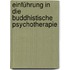 Einführung in die Buddhistische Psychotherapie