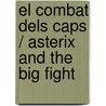 El Combat Dels Caps / Asterix And The Big Fight door René Goscinny