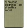 El Enfoque Biográfico   en el análisis social door Eugenia Roberti