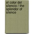 El color del silencio / The Splendor of Silence