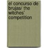 El concurso de Brujas/ The Witches' Competition