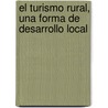 El turismo rural, una forma de desarrollo local door Iraida Romero Salazar