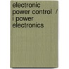 Electronic Power Control  / I Power Electronics by Jean Pollefliet