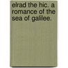 Elrad the Hic. A romance of the Sea of Galilee. door Joseph Hocking