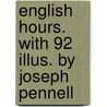 English Hours. With 92 Illus. by Joseph Pennell by James Henry James
