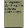 Enterprising Dominica!the Success Story Of Dybt by Siddhartha Sankar Dash