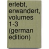 Erlebt, Erwandert, Volumes 1-3 (German Edition) by Peez Alexander