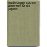 Erzählungen Aus Der Alten Welt Für Die Jugend door Karl Friedrich Becker