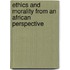 Ethics and Morality from an African Perspective