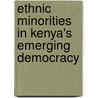 Ethnic Minorities in Kenya's Emerging Democracy door Reginald Oduor