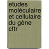 Etudes Moléculaire Et Cellulaire Du Gène Cftr door Ayman Salah Ahmed El-Seedy