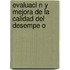 Evaluaci N y Mejora de La Calidad del Desempe O