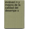 Evaluaci N y Mejora de La Calidad del Desempe O door Eugenio Hidalgo Diez