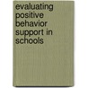 Evaluating Positive Behavior Support in Schools door Craig Blum